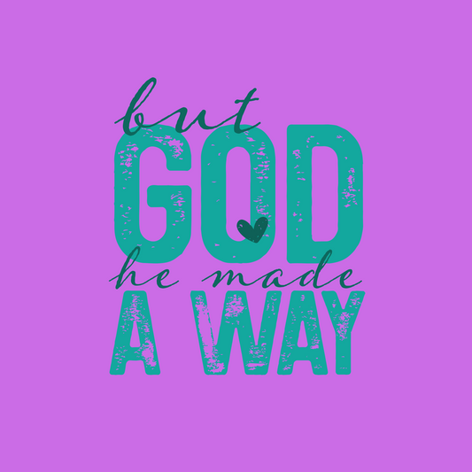 F-4 -But God He Made A Way-TEAL