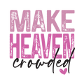 FAITH-10 - MAKE HEAVEN CROWDED