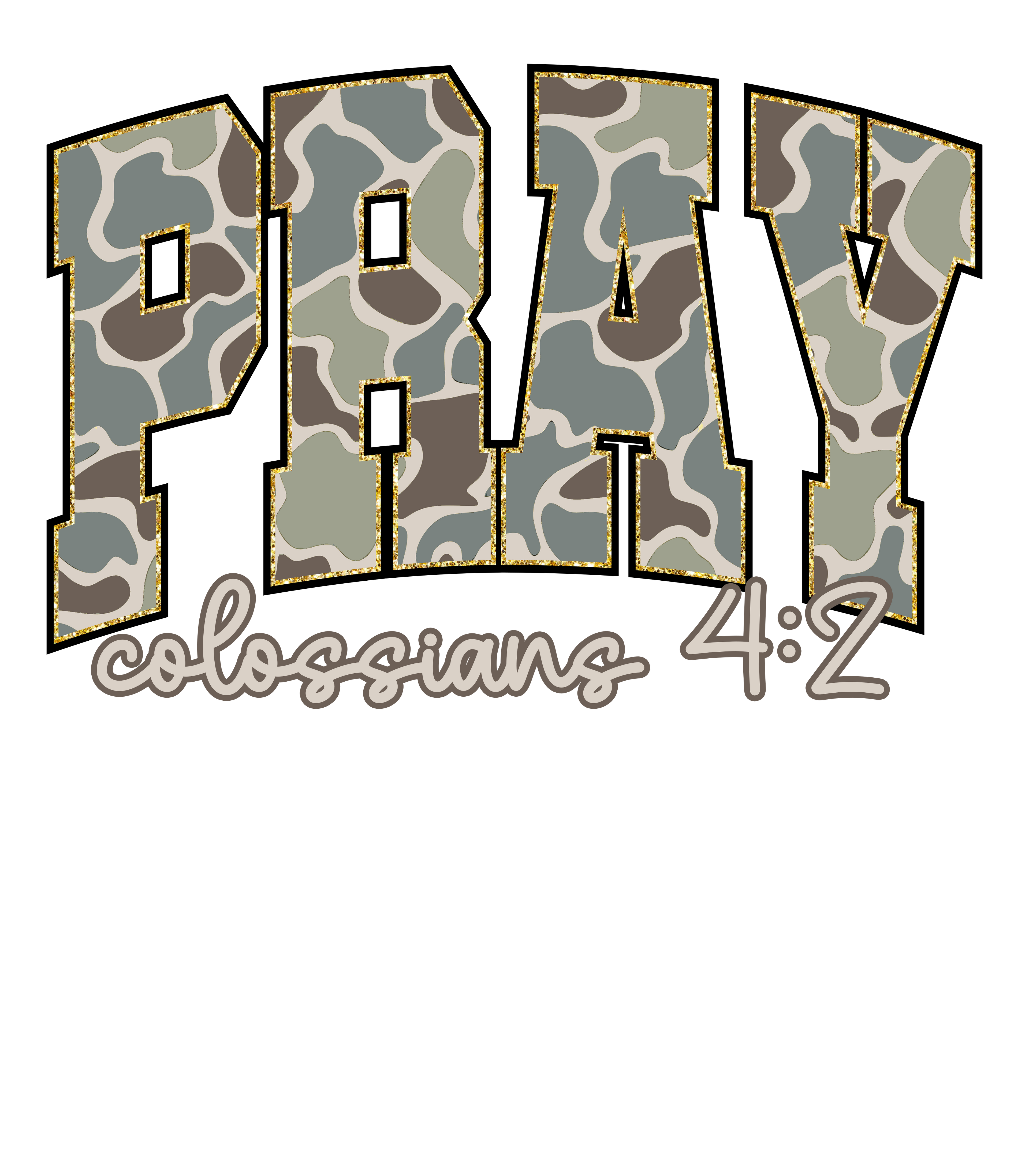 FAITH-20 - PRAY COLOSSIANS 4:2 CAMO