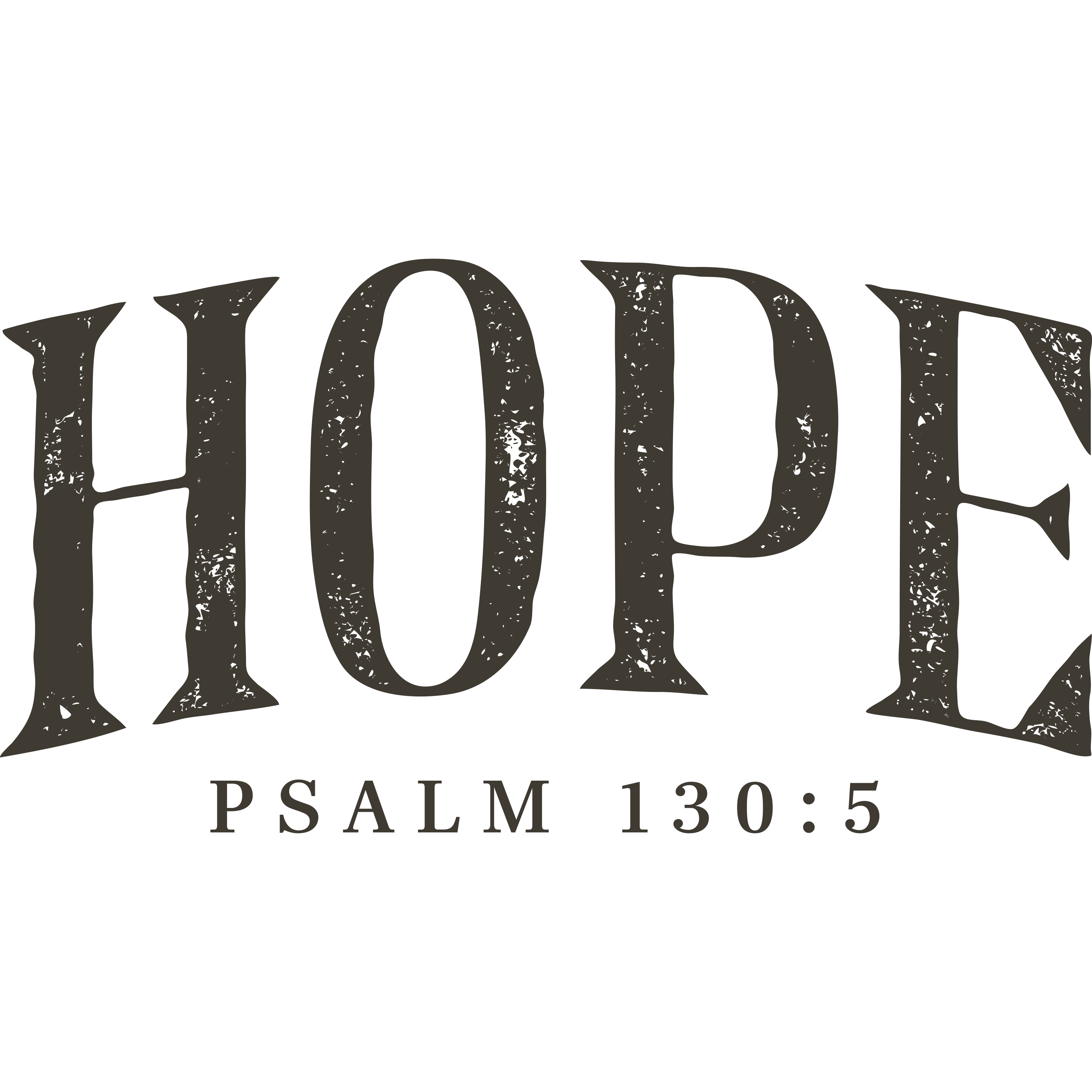 FAITH-22- HOPE PSALMS 130:5