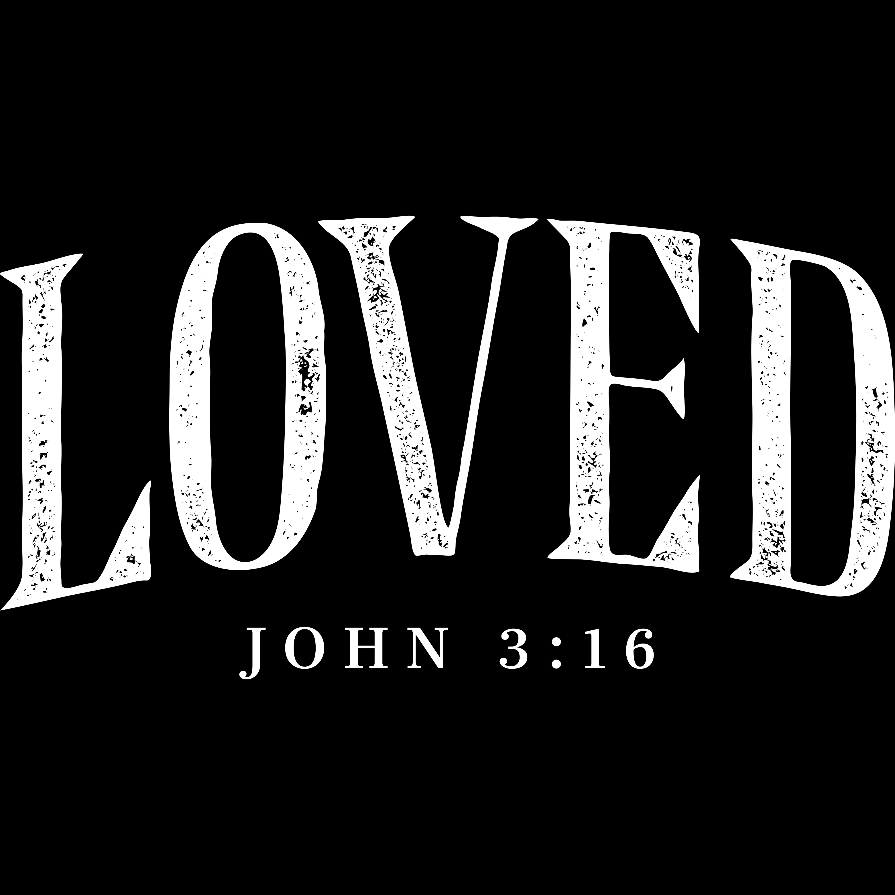FAITH-23 - LOVED JOHN 3:16