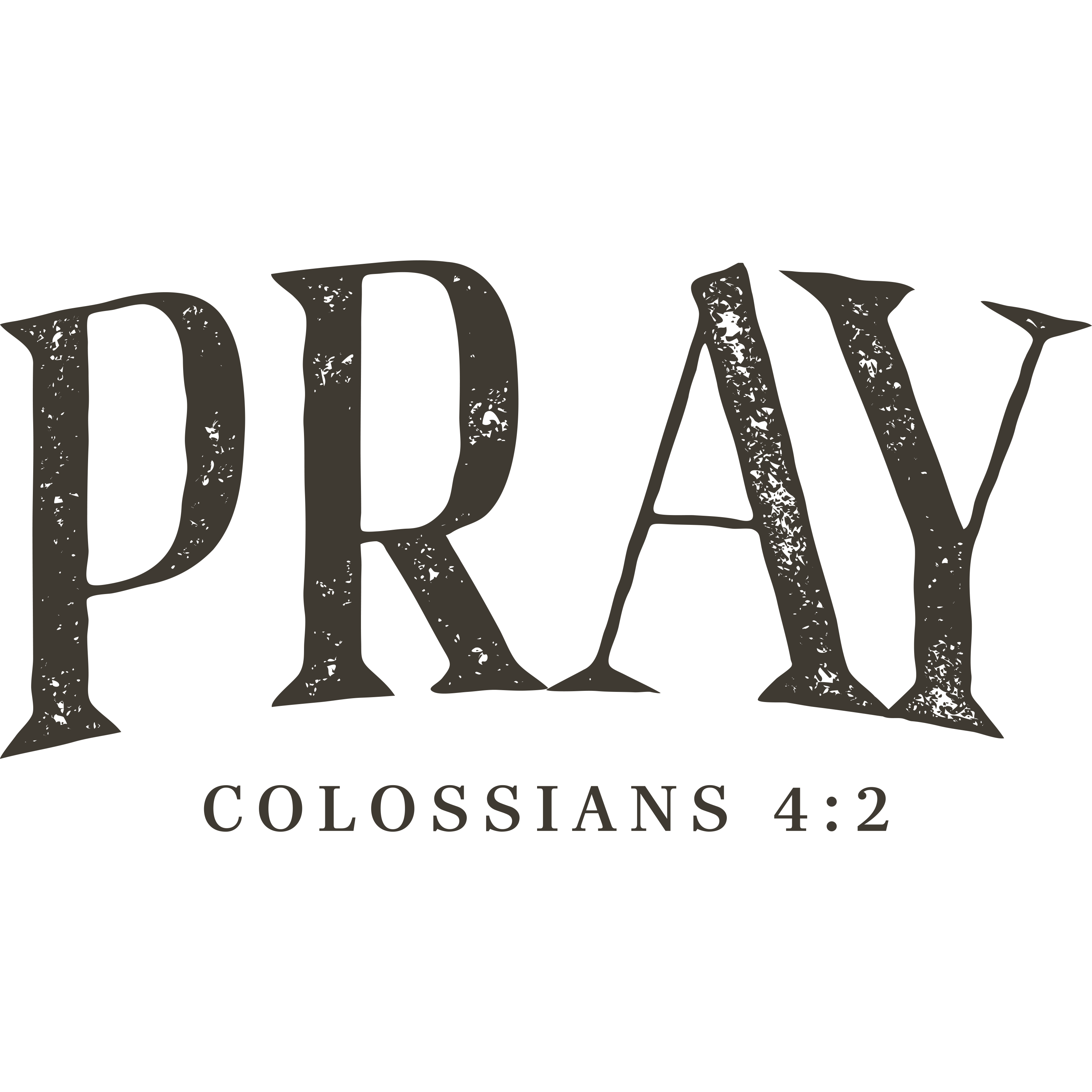 FAITH-24 - PRAY COLOSSIANS 4:2