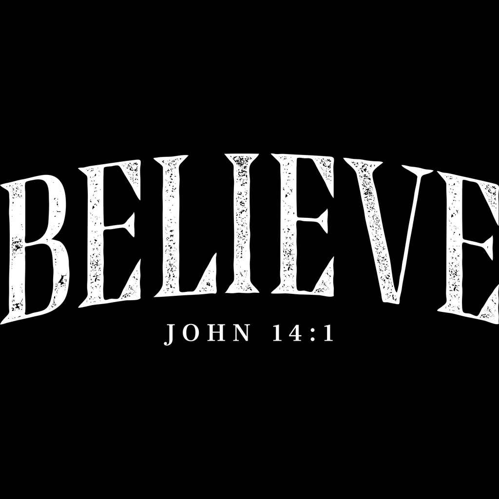 FAITH-26 - BELIEVE JOHN 14:1