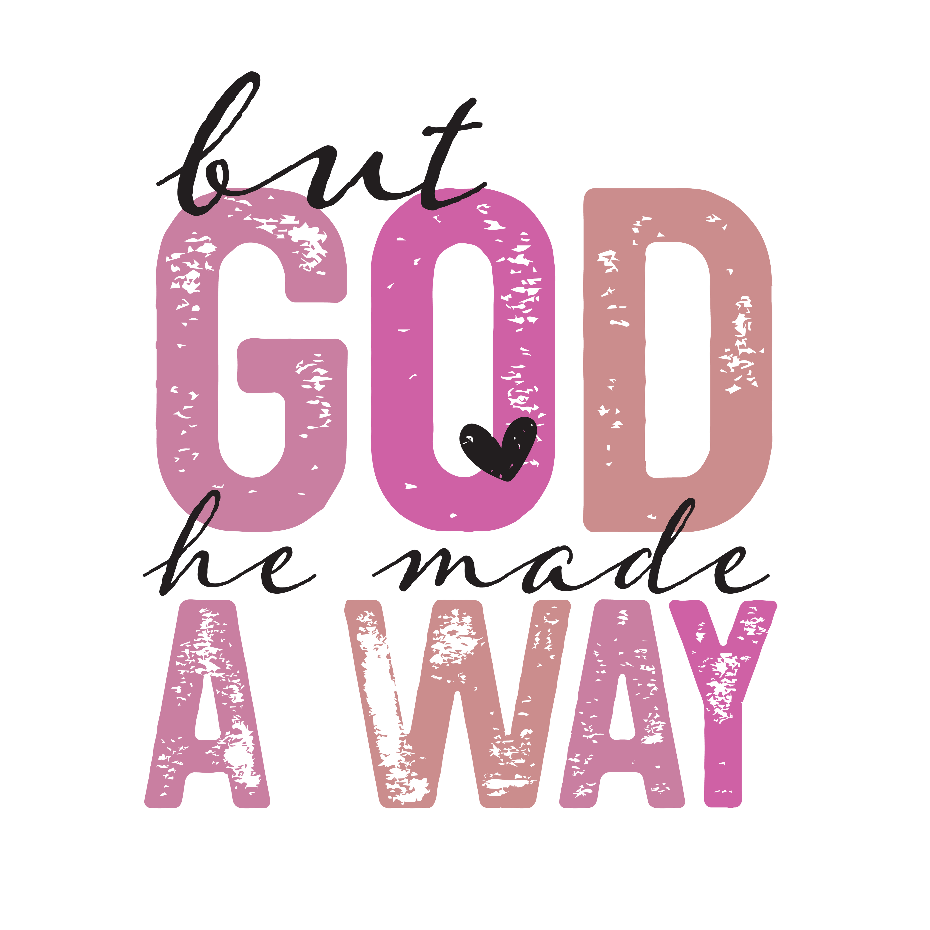 FAITH-3 - BUT GOD HE MADE A WAY