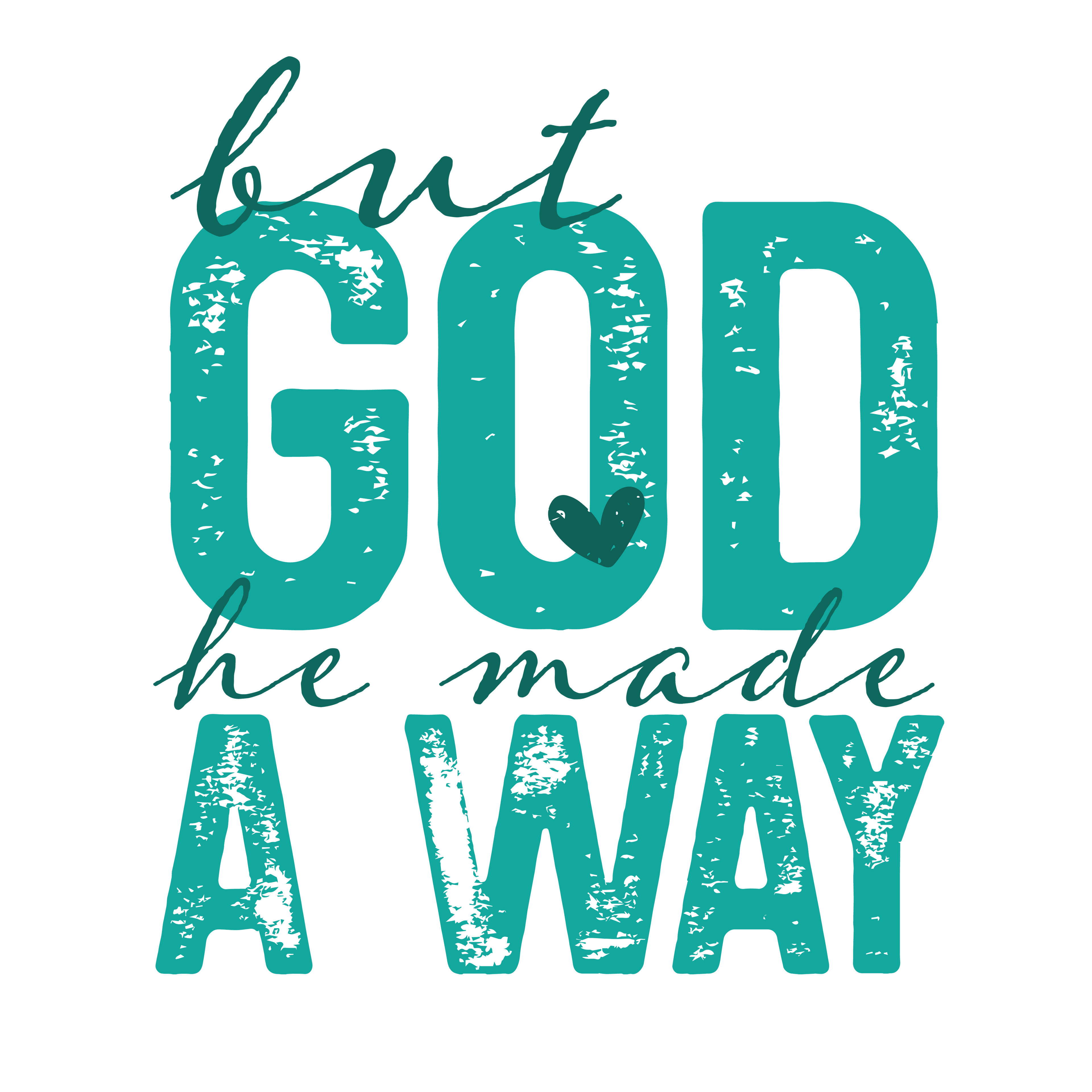 FAITH-4 - BUT GOD HE MADE A WAY