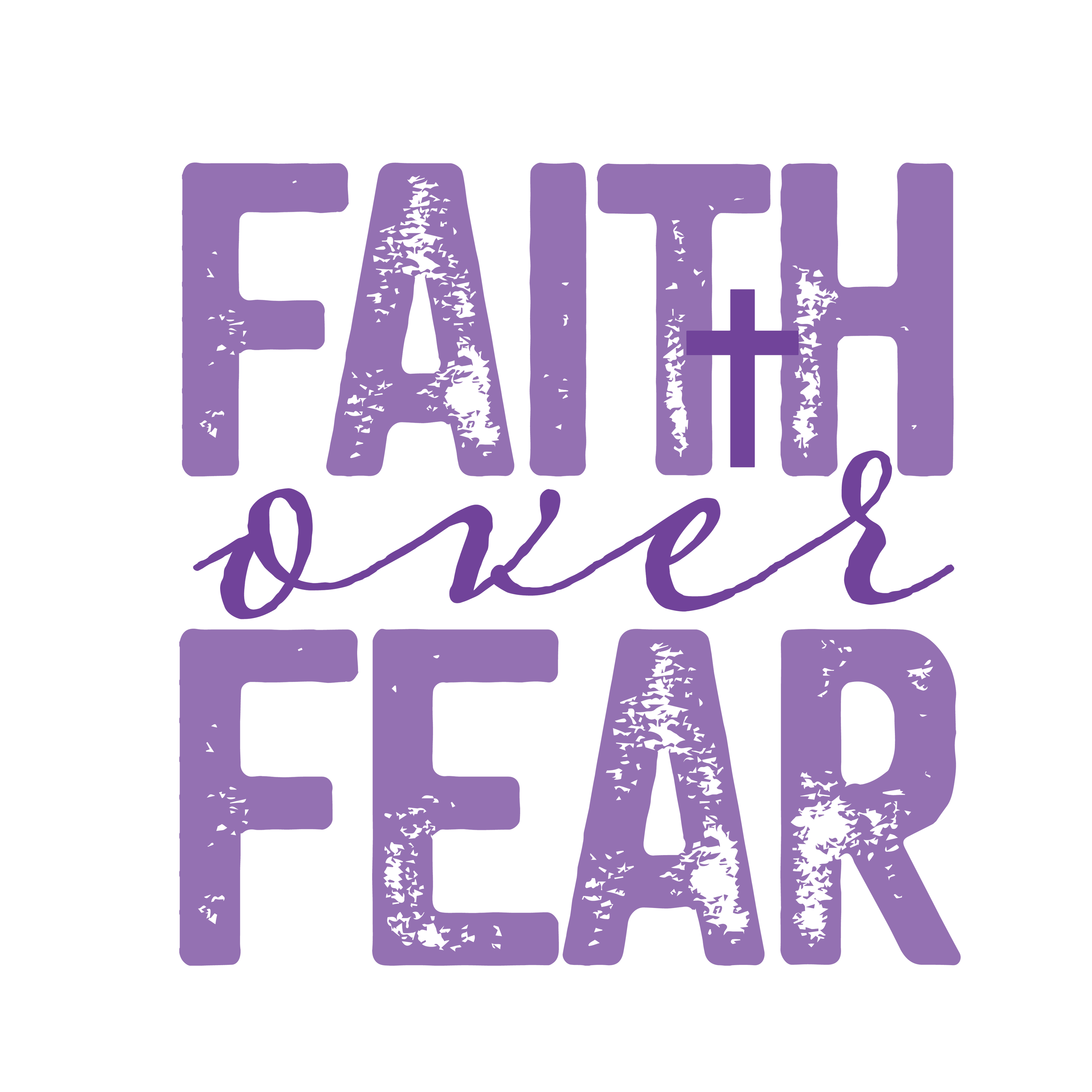 FAITH-5 - FAITH OVER FEAR
