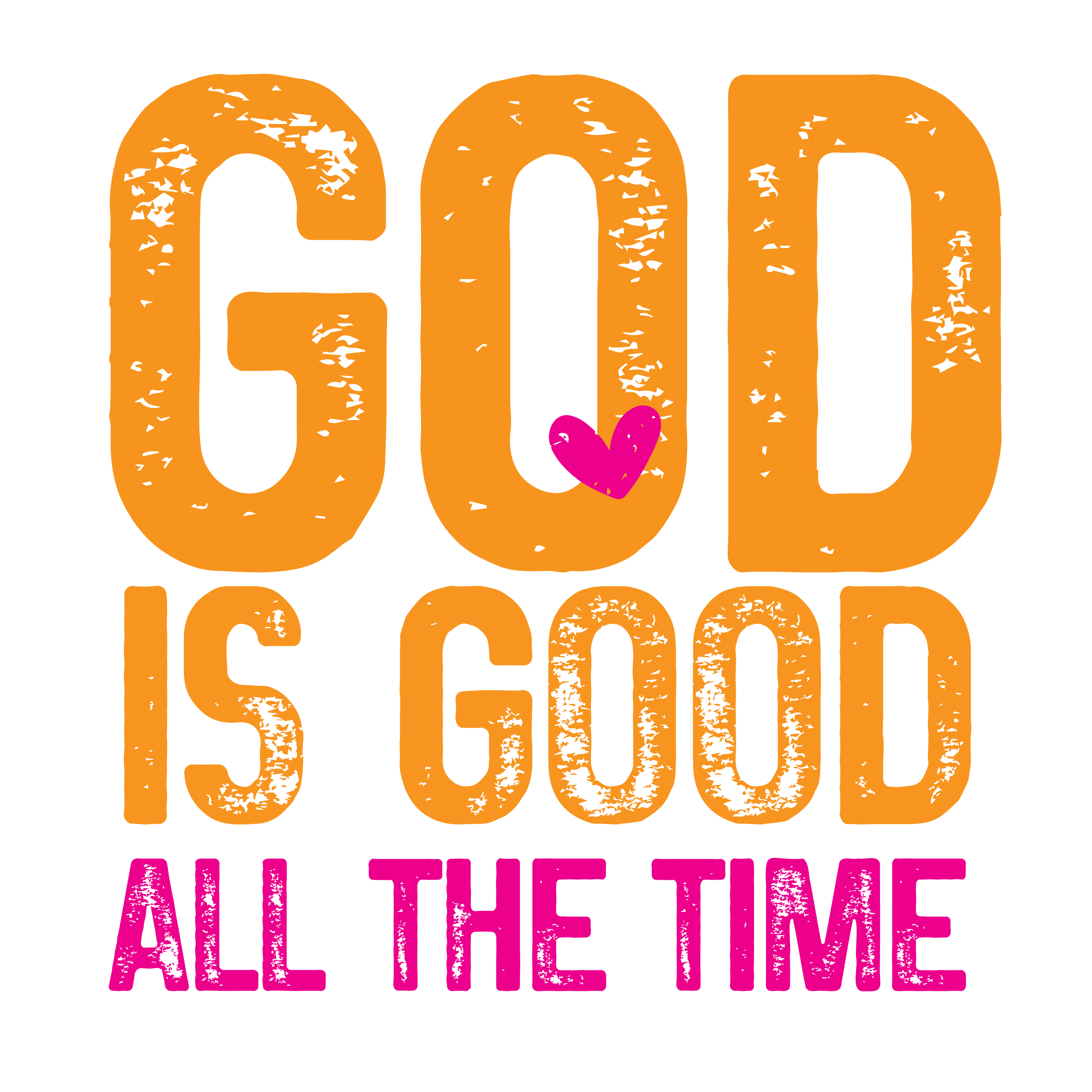 FAITH-6 - GOD IS GOOD ALL THE TIME