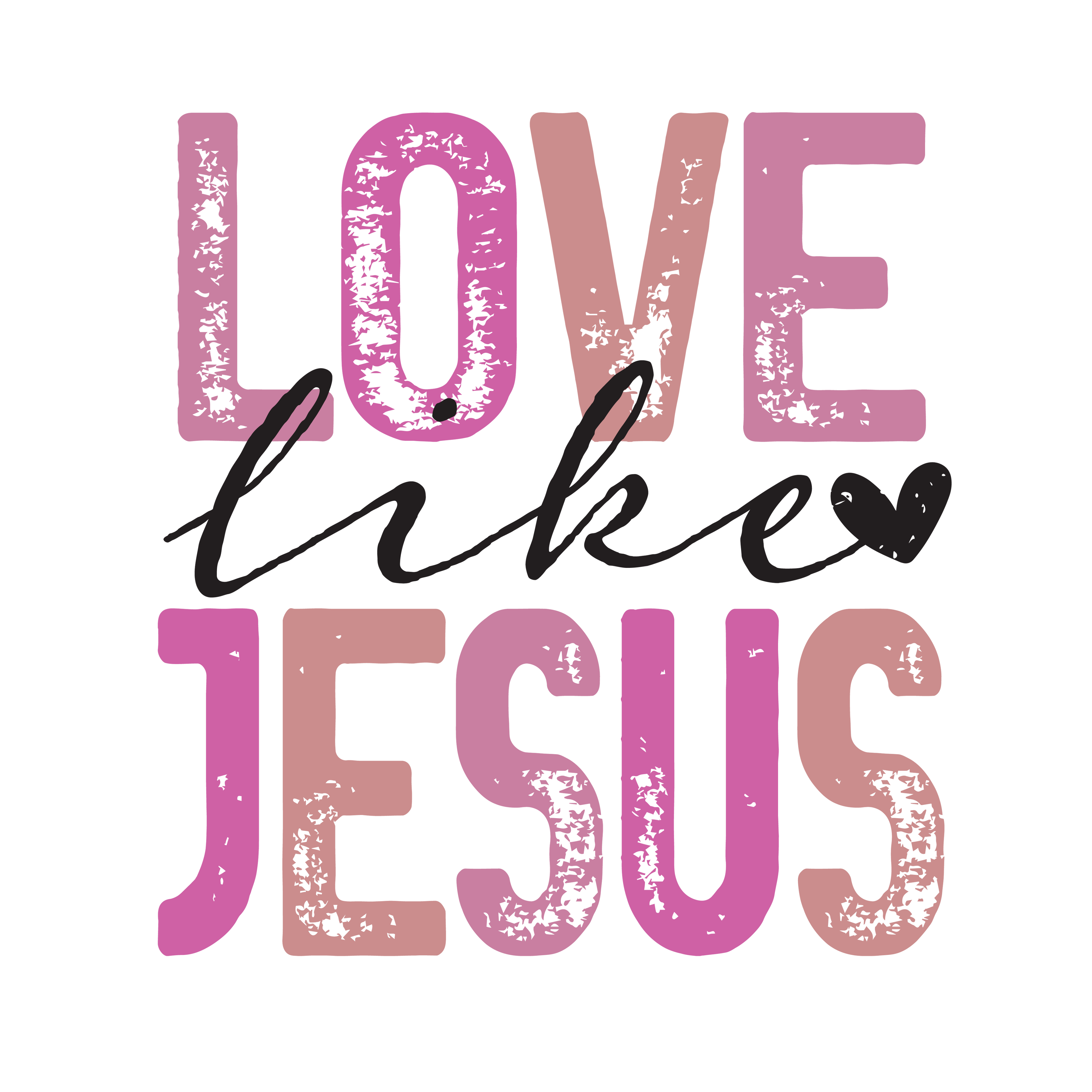 FAITH-8 - LOVE LIKE JESUS