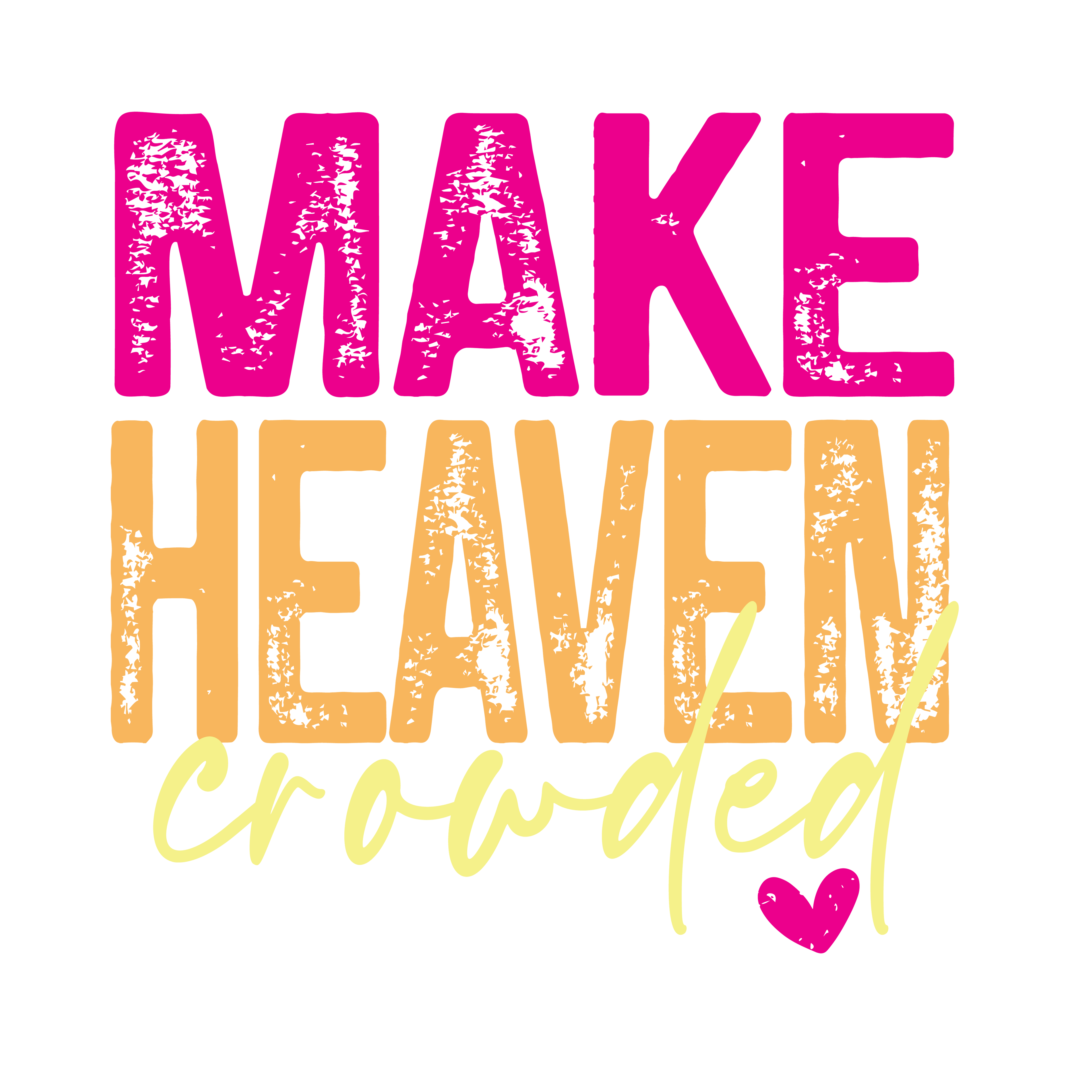 FAITH-9 - MAKE HEAVEN CROWDED